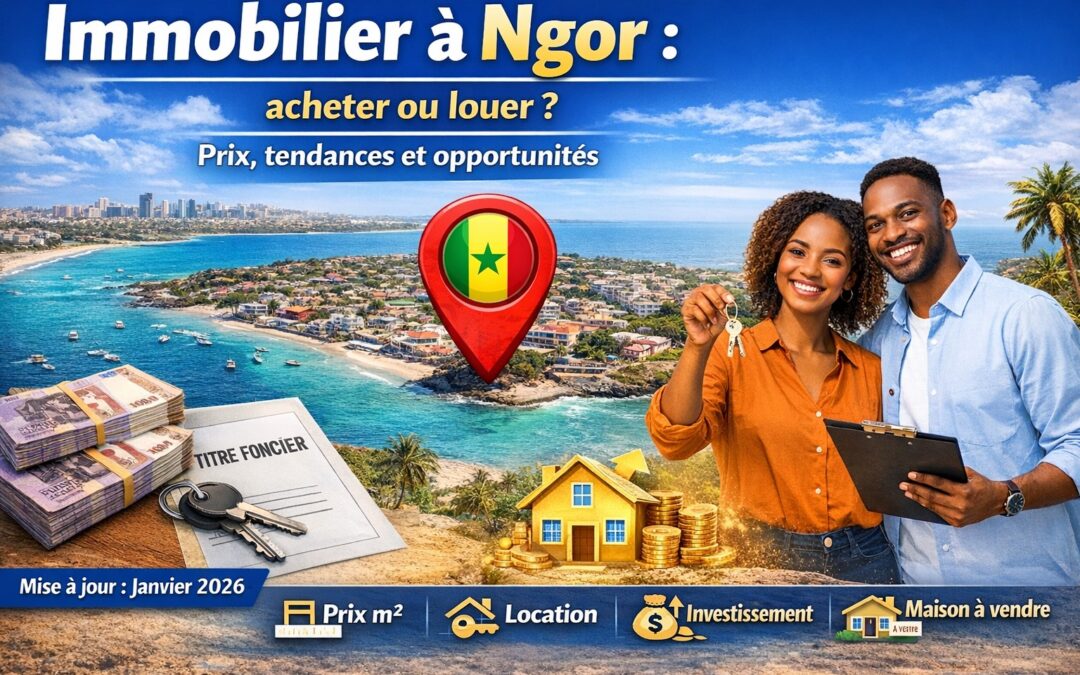 Immobilier à Ngor : acheter ou louer ? Prix, tendances et opportunités.