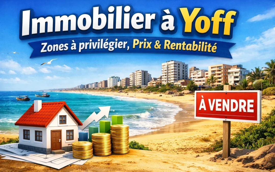 Immobilier à Yoff : Guide d’Achat, Prix et Rentabilité (2026)