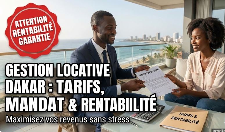 Gestion Locative Dakar : Tarifs, Mandat & Rentabilité
