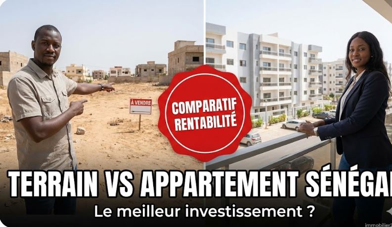 Investir au Sénégal : Terrain ou Appartement ? Comparatif et Rentabilité